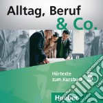 Alltag, Beruf & Co. 2 Audio-CDs zum Kursbuch. Per gli Ist. tecnici commerciali. Vol. 5 libro