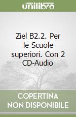 Ziel B2.2. Per le Scuole superiori. Con 2 CD-Audio libro