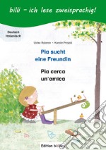 Pia sucht eine Freundin-Pia cerca un'amica libro