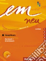 Em neu. Deutsch als Fremdsprache. Hauptkurs. Kursbuch und Arbeitsbuch. Lektion 1-5. Per le Scuole superiori. Con CD-Audio libro