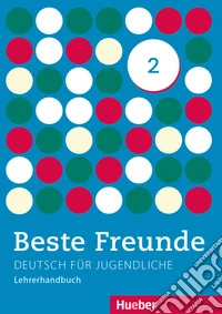 Beste freunde. Lehrerhandbuch. Per la Scuola media. Con e-book. Con espansione online. Vol. 2 libro