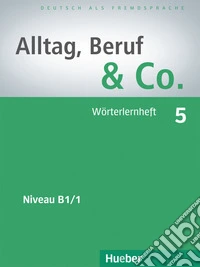 Alltag, Beruf & Co. 5. Wörterlernheft