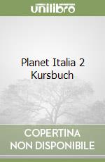Planet Italia 2 Kursbuch libro