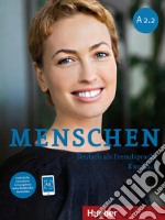 Menschen. Deutsch als Fremdsprache. A2.2. Kursbuch. Per le Scuole superiori libro