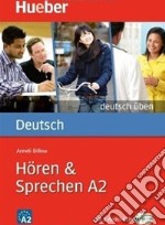 Horen & sprechen. A2. Per le Scuole superiori. Con 2 CD Audio libro