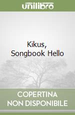 Kikus, Songbook Hello libro