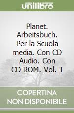 Planet. Arbeitsbuch. Per la Scuola media. Con CD Audio. Con CD-ROM. Vol. 1 libro