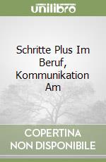 Schritte Plus Im Beruf, Kommunikation Am libro