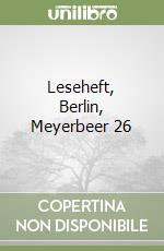 Leseheft, Berlin, Meyerbeer 26 libro