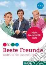 Beste Freunde. Deutsch für Jugendliche. A2.2. Mein Grammatikheft. Per la Scuola media. Con e-book. Con espansione online libro