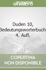 Duden 10, Bedeutungsworterbuch, 4. Aufl. libro