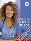 Menschen im Beruf. B1/B2. Tedesco nell'ambito dell'assistenza sanitaria. Kursbuch. Per gli Ist. professionali. Con espansione online libro di Hagner Valeska