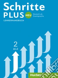 Schritte plus Neu. Lehrerhandbuch. Per le Scuole superiori. Vol. 2: A1.2 libro