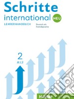 Schritte International. Deutsch als Fremdsprache. Lehrerhandbuch. Per le Scuole superiori. Vol. 2 libro