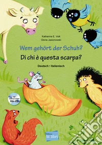 Wem gehört der Schuh?-Di chi è questa scarpa? Deutsch-Italienisch. Per la Scuola materna. Con CD-Audio libro