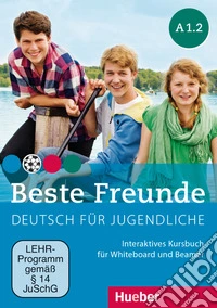 Beste Freunde. Deutsch für Jugendliche. A1.2. Interaktives Kursbuch für Whiteboard und Beamer. Ediz. per l'Italia. Per la Scuola media. DVD-ROM libro