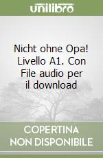 Nicht ohne Opa! Livello A1. Con File audio per il download libro