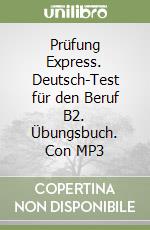 Prüfung Express. Deutsch-Test für den Beruf B2. Übungsbuch. Con MP3 libro