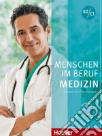 Menschen im Beruf. Medizin. Kursbuch. B2/C1. Per le Scuole superiori. Con CD-Audio libro