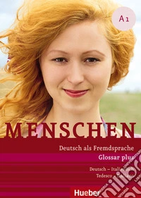 Menschen. A1. Glossar plus: deutsch-italienisch. Per le Scuole superiori. Con espansione online libro
