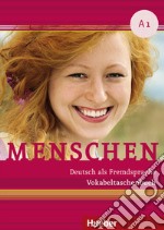 Menschen. Deutsch als Fremdsprache. Menschen A1, Vokabeltaschenbuch. Per le Scuole superiori libro