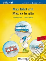 Max fährt mit-Max va in gita