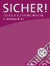 Sicher! Deutsch als Fremdsprache. B2.2. Lehrerhandbuch. Per le Scuole superiori libro