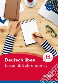 Deutsch üben. Lesen & Schreiben C2. Per le Scuole superiori libro