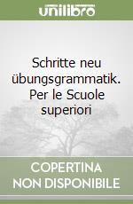 Schritte neu übungsgrammatik. Per le Scuole superiori libro