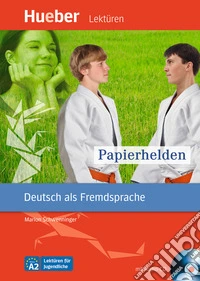 Papierhelden. Leseheft; Papierhelden. Con CD Audio: Livello A2