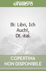 Bi: Libri, Ich Auch!, Dt.-ital. libro
