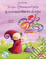 Kleine Traummischerin-La piccola miscelatrice di sogni. Con espansione online. Con CD-Audio (Die) libro