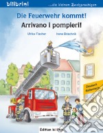 Die Feuerwehr kommt!-Arrivano i pompieri