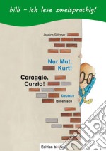 Nur Mut, Kurt! Ediz. tedesca e italiana