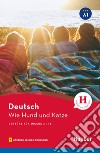 Wie Hund und Katze. Lektüre für Jugendliche. Livello A1. Con File audio per il download libro