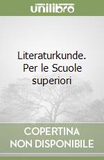 Literaturkunde. Per le Scuole superiori libro