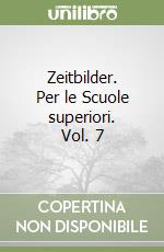 Zeitbilder. Per le Scuole superiori. Vol. 7