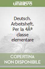 Deutsch. Arbeitsheft. Per la 4Âª classe elementare libro