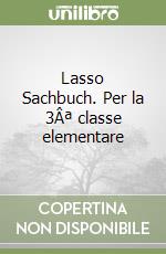 Lasso Sachbuch. Per la 3Âª classe elementare libro