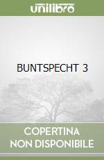 BUNTSPECHT 3 libro