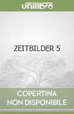 ZEITBILDER 5 libro