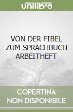 VON DER FIBEL ZUM SPRACHBUCH ARBEITHEFT libro