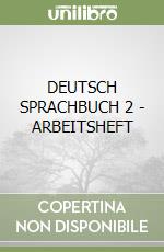 DEUTSCH SPRACHBUCH 2 - ARBEITSHEFT libro