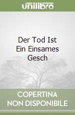Der Tod Ist Ein Einsames Gesch