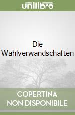 Die Wahlverwandschaften libro