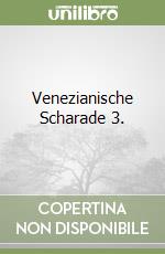 Venezianische Scharade 3. libro