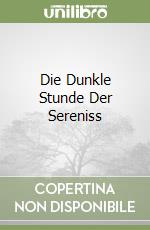 Die Dunkle Stunde Der Sereniss