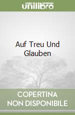 Auf Treu Und Glauben