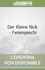 Der Kleine Nick - Feriengeschi