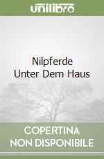 Nilpferde Unter Dem Haus libro